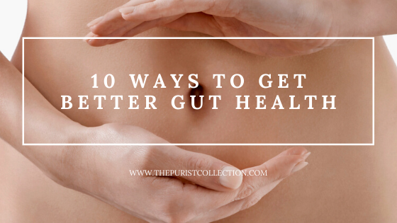 10 Ways to Get Better Gut Health