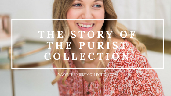 The Purist Collection Story