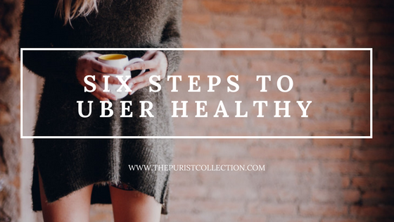6 Steps to Uber Healthy