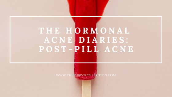 The Hormonal Acne Diaries: Post-Pill Acne