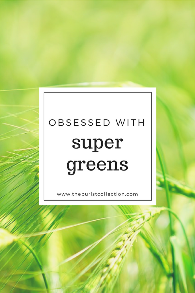 Obsessed with: Super Greens