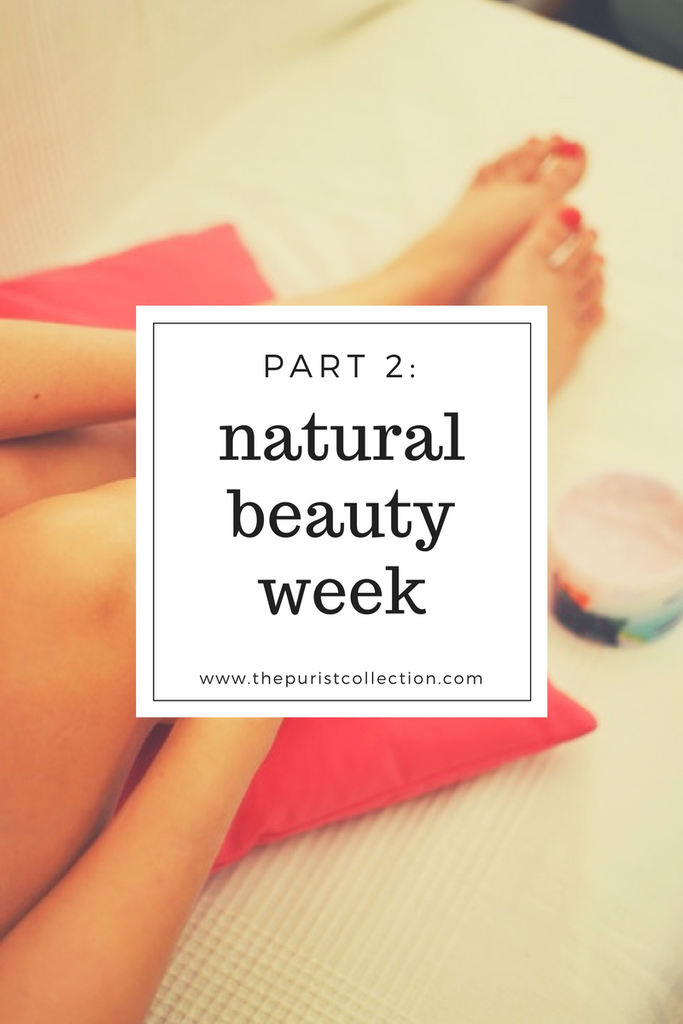 Natural Beauty Week: Part 2