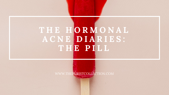 The Purist Collection - The Hormonal Acne Diaries The Pill