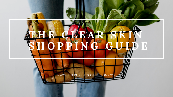 The Clear Skin Grocery Shopping Guide (+ FREE Bonus Shopping List!)