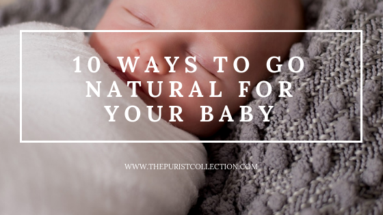 10 Simple Ways To Go Natural For Your Baby